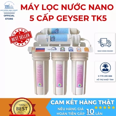 Máy Lọc Nước Nano Geyser TK5 5 Cấp Lọc Vi Khuẩn Tạp Chất Có Hại Mang Lại Nguồn Nước Tinh Khiết Bảo Hành 12 Tháng